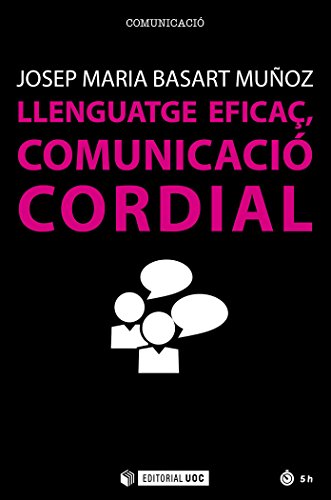 LLENGUATGE EFICAÇ, COMUNICACIO CORDIAL - BASART MUÑOZ, JOSEP MARIA