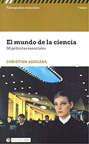 Imagen de archivo de EL MUNDO DE LA CIENCIA: 50 PELICULAS ESENCIALES a la venta por KALAMO LIBROS, S.L.