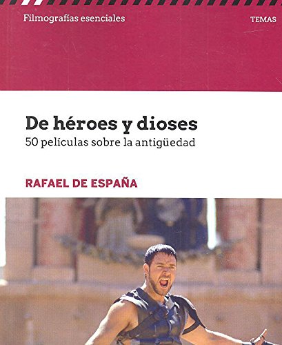 Stock image for DE HROES Y DIOSES: 50 PELCULAS SOBRE LA ANTIGEDAD for sale by KALAMO LIBROS, S.L.