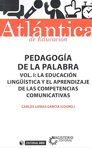 Beispielbild fr PEDAGOGIA DE LA PALABRA VOLUMEN I LA EDUCACION LINGUISTICA zum Verkauf von AG Library