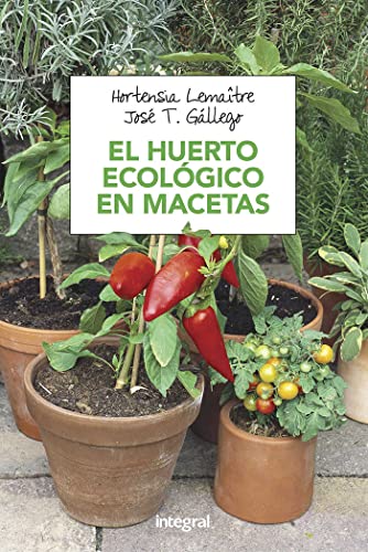 Imagen de archivo de HUERTO ECOLOGICO EN MACETAS, EL a la venta por KALAMO LIBROS, S.L.