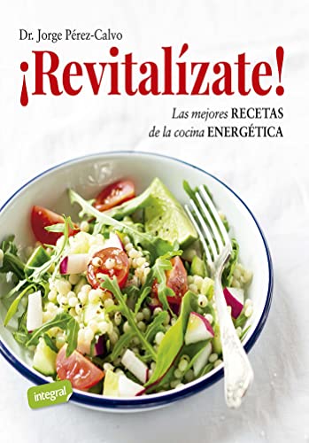 9788491182238: Revitalzate!: Las mejores recetas de la cocina energtica (Alimentacin)