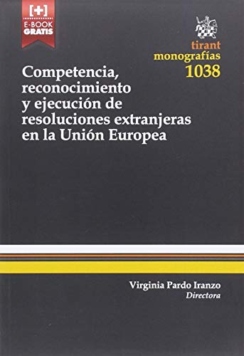 9788491193005: Competencia, Reconocimiento y Ejecucin de Resoluciones Extranjeras en la Unin Europea (Monografas)