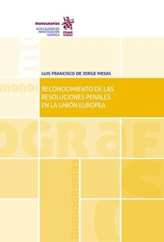 9788491193401: Reconocimiento de las Resoluciones Penales en la Unin Europea (Monografas)