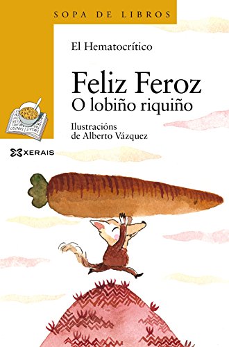 Imagen de archivo de Feliz Feroz. O lobio riquio (INFANTIL E XUVENIL - SOPA DE LIBROS - De 6 anos en diante) a la venta por medimops