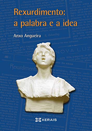 Imagen de archivo de REXURDIMENTO: A PALABRA E A IDEA. a la venta por KALAMO LIBROS, S.L.