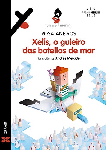 Stock image for XELS, O GUIEIRO DAS BOTELLAS DE MAR. for sale by KALAMO LIBROS, S.L.