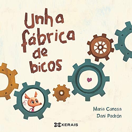 9788491216360: Unha fbrica de bicos (INFANTIL E XUVENIL - PEQUENO MERLN - Albums)