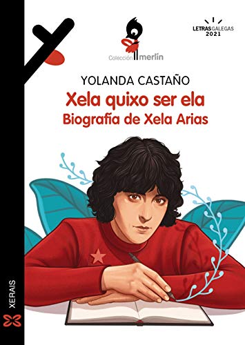 Stock image for Xela quixo ser ela. Biografa de Xela Arias (INFANTIL E XUVENIL - MERLN - De 11 anos en diante) for sale by medimops
