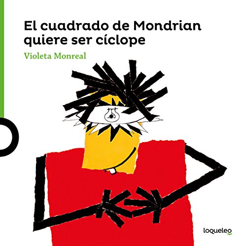 Beispielbild fr El cuadrado de Modrian quiere ser cclope zum Verkauf von LIBRERIA PETRARCA