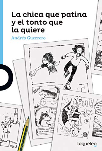 Stock image for La chica que patina y el tonto que la quiere for sale by Revaluation Books