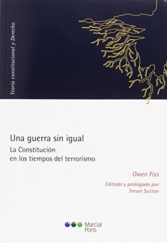 Stock image for UNA GUERRA SIN IGUAL. LA CONSTITUCION EN LOS TIEMPOS DEL TERRORISMO for sale by MARCIAL PONS LIBRERO