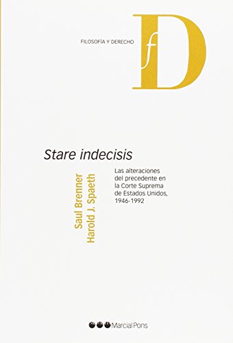 Stock image for STARE INDECISIS LAS ALTERACIONES DEL PRECEDENTE EN LA CORTE SUPREMA, 1946-1992 for sale by Zilis Select Books