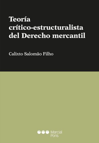 Stock image for TEORIA CRITICO-ESTRUCTURALISTA DEL DERECHO MERCANTIL for sale by MARCIAL PONS LIBRERO