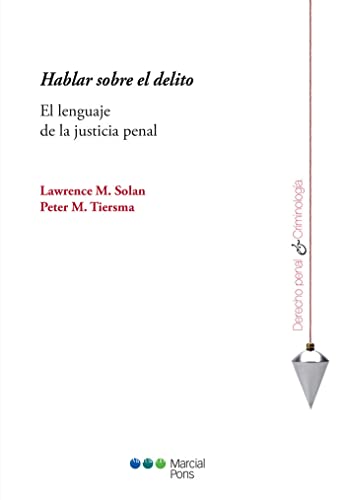 Imagen de archivo de HABLAR SOBRE EL DELITO. El lenguaje de la justicia penal a la venta por MARCIAL PONS LIBRERO