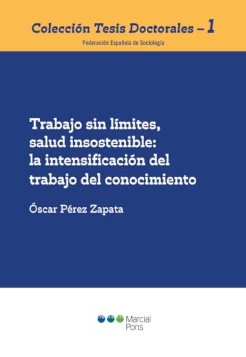 Imagen de archivo de TRABAJO SIN LIMITES, SALUD INSOSTENIBLE: LA INTENSIFICACION DEL TRABAJO DEL CONOCIMIENTO a la venta por MARCIAL PONS LIBRERO