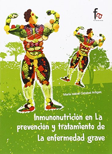 Imagen de archivo de INMUNONUTRICIN EN LA PREVENCIN Y TRATAMIENTO DE LA ENFERMEDAD GRAVE a la venta por KALAMO LIBROS, S.L.