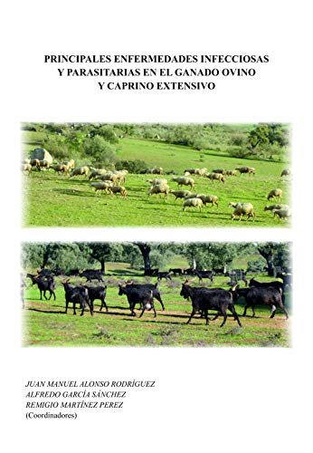 Imagen de archivo de Principales enfermedades infecciosas y parasitarias en el ganado ovino y caprino extensivo a la venta por AG Library