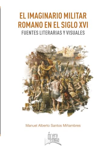 Stock image for EL IMAGINARIO MILITAR ROMANO EN EL SIGLO XVI for sale by Siglo Actual libros