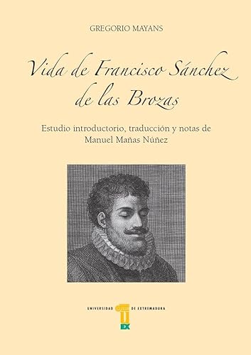 Stock image for VIDA DE FRANCISCO SNCHEZ DE LAS BROZAS for sale by Siglo Actual libros