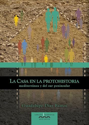 Stock image for LA CASA EN LA PROTOHISTORIA MEDITERRNEA Y DEL SUR PENINSULAR for sale by Siglo Actual libros