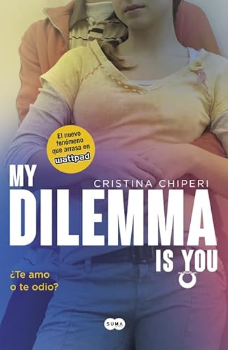 Imagen de archivo de My Dilemma Is You. Te Amo o te Odio? (Serie My Dilemma Is You 2) a la venta por medimops