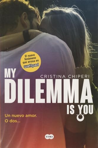 Serie My Dilemma Is You 1. Un Nuevo Amor. O Dos. - Chiperi, Cristina