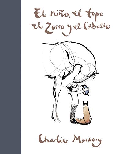 Stock image for El niño, el topo, el zorro y el caballo / The Boy, the Mole, the Fox and the Horse (Spanish Edition) for sale by Half Price Books Inc.