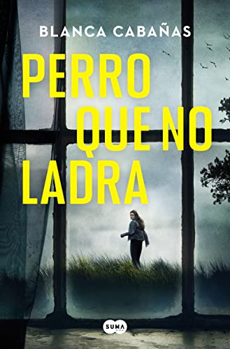 Imagen de archivo de Perro que no ladra / The Dog that Doesnt Bark (Spanish Edition) [Paperback] Cabaas, Blanca a la venta por Lakeside Books