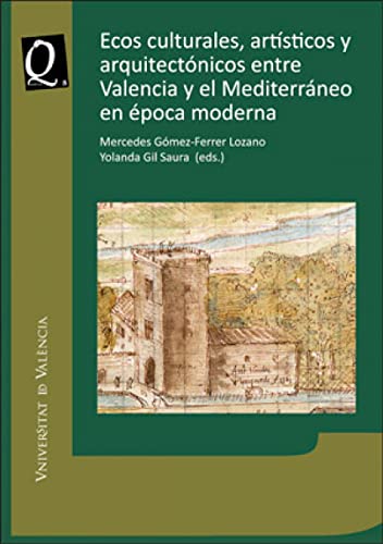 Imagen de archivo de ECOS CULTURALES, ARTSTICOS Y ARQUITECTNICOS ENTRE VALENCIA Y EL MEDITERRNEO EN POCA MODERNA a la venta por KALAMO LIBROS, S.L.