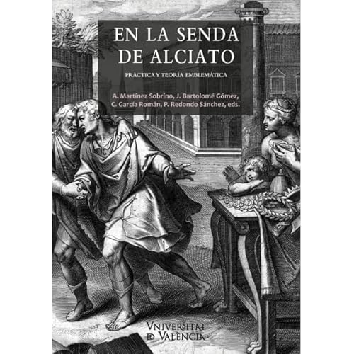 Imagen de archivo de EN LA SENDA DE ALCIATO. PRCTICA Y TEORA EMBLEMTICA a la venta por KALAMO LIBROS, S.L.