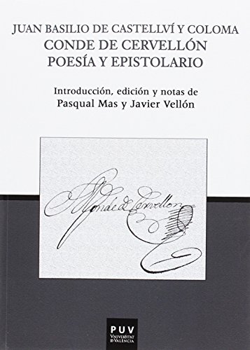 Stock image for JUAN BASILIO DE CASTELLVI Y COLOMA CONDE DE CERVELLON/POESIA Y EPISTOLARIO for sale by Siglo Actual libros