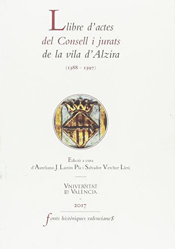 Stock image for LLIBRE DACTES DEL CONSELL I JURATS DE LA VILA DALZIRA (1388-1397) for sale by KALAMO LIBROS, S.L.