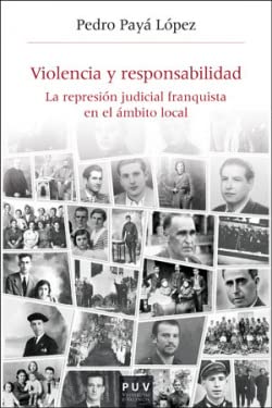 Imagen de archivo de VIOLENCIA Y RESPONSABILIDAD: LA REPRESIN JUDICIAL FRANQUISTA EN EL MBITO LOCAL a la venta por KALAMO LIBROS, S.L.