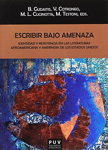 Beispielbild fr Escribir bajo amenaza : identidad y resistencia en las literaturas afroamericana y amerindia de los Estados Unidos (Biblioteca Javier Coy d'estudis Nord-Americans, Band 146) zum Verkauf von medimops