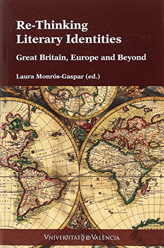 Stock image for RE-THINKING LITERARY IDENTITIES: GREAT BRITAIN, EUROPE AND BEYOND for sale by KALAMO LIBROS, S.L.