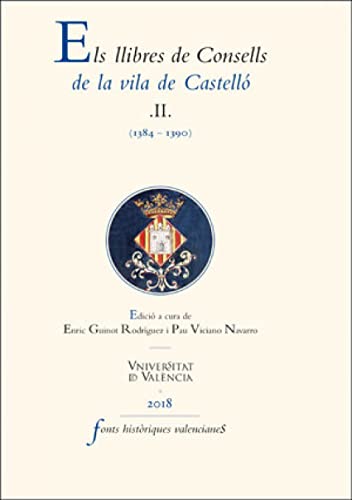 9788491343080: Llibres de Consells de la vila de Castell II, Els: (1384-1390): 70 (Fonts Histriques Valencianes)