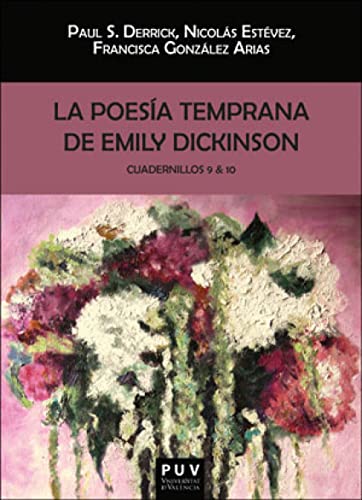 Stock image for LA POESA TEMPRANA DE EMILY DICKINSON: CUADERNILLOS 9 & 10 for sale by KALAMO LIBROS, S.L.