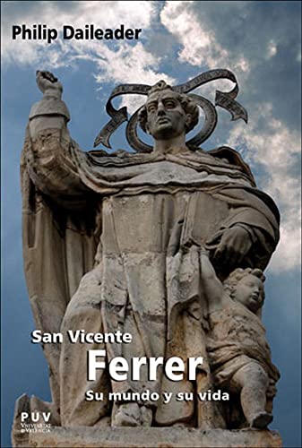 9788491344001: San Vicente Ferrer, su mundo y su vida: Religin y sociedad en la Europa bajomedieval