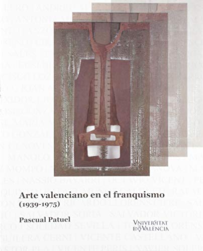 Imagen de archivo de Arte valenciano en el franquismo: (1939-1975) a la venta por AG Library