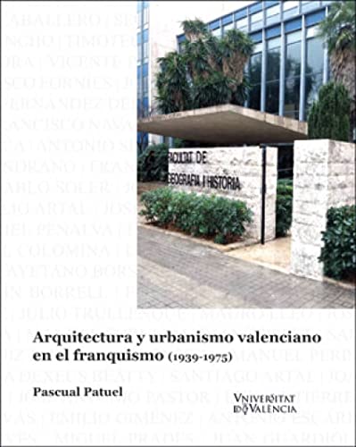 Imagen de archivo de ARQUITECTURA Y URBANISMO VALENCIANO EN EL FRANQUISMO (1939-1975). a la venta por KALAMO LIBROS, S.L.