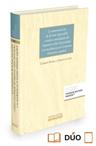 Stock image for LA ARMONIZACIN DE LA BASE IMPONIBLE COMN CONSOLIDADA DEL IMPUESTO SOBRE SOCIED for sale by Zilis Select Books