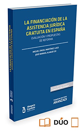 Imagen de archivo de La financiacin de la asistencia jurdica gratuita en Espaa: evaluacin y propuestas de reforma Expres a la venta por AG Library