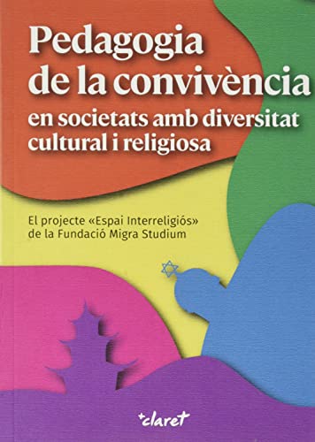 Stock image for Pedagogia de la convivncia en societats amb diversitat cultural i religiosa for sale by AG Library