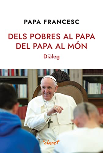 Stock image for Dels pobres al Papa, del Papa al mn for sale by AG Library