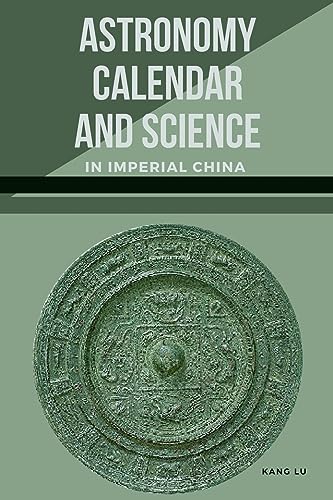 Imagen de archivo de Astronomy, Calendar, and Science in Imperial China a la venta por GreatBookPrices