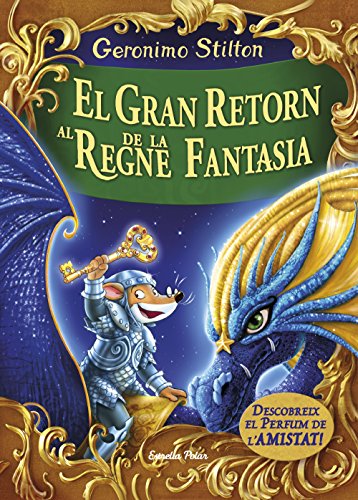 Imagen de archivo de El Gran Retorn Al Regne De La Fantasia: Descobreix El Perfum De Lamistad (geronimo Stilton. Regne D a la venta por RecicLibros