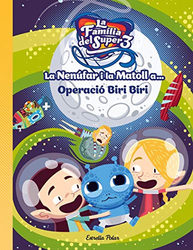 9788491378969: La Nenfar i la Matoll a... Operaci Biri Biri (Les aventures de la famlia del Super3)