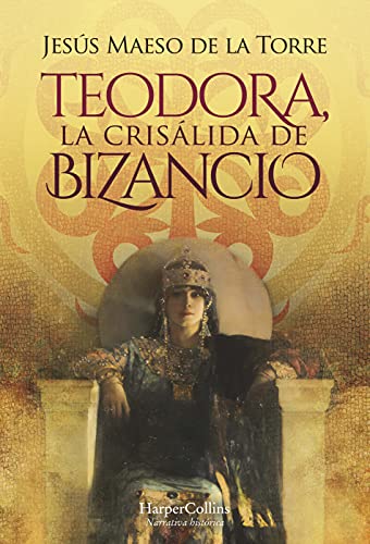 Stock image for Teodora, la crislida de Bizancio for sale by medimops