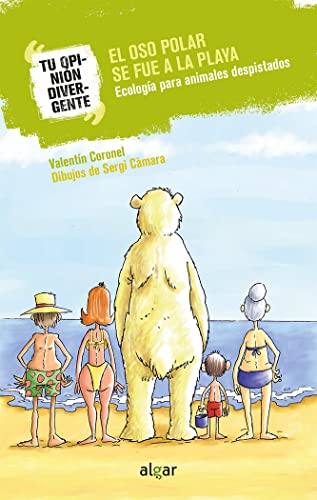 Beispielbild fr El oso polar se fue a la playa : ecologa para animales despistados (Tu opinin divergente, Band 1) zum Verkauf von medimops